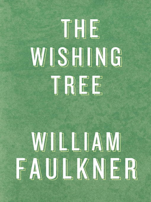 Title details for The Wishing Tree by William Faulkner - Wait list